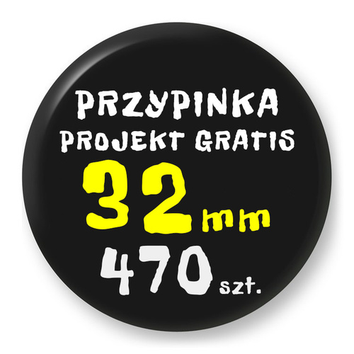 Przypinka Reklamowa z Twoim Wzorem / Logo / Foto - 32 mm - Komplet 470 szt.