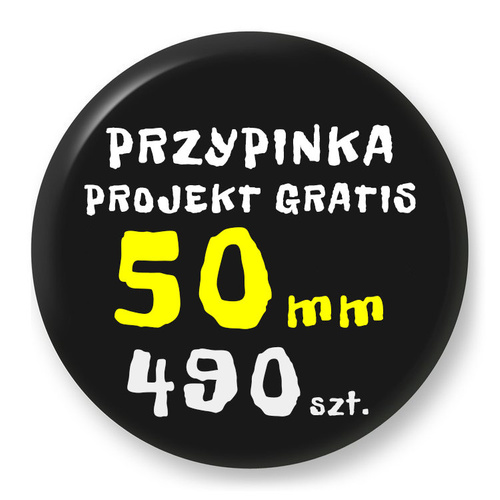 Przypinka Reklamowa z Twoim Wzorem / Logo / Foto - 50 mm - Komplet 490 szt.