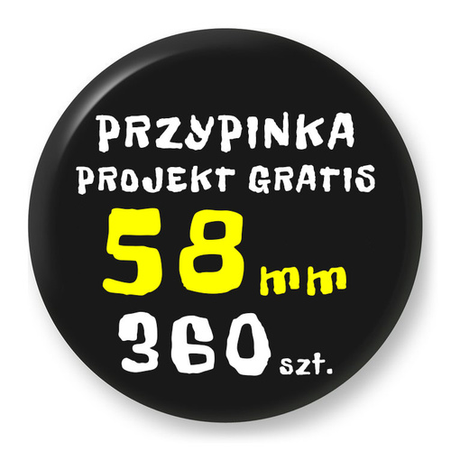 Przypinka Reklamowa z Twoim Wzorem / Logo / Foto - 58 mm - Komplet 360 szt.